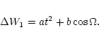 \begin{eqnarray*}\Delta W_{1} = a t^{2} + b \cos \Omega.
\end{eqnarray*}