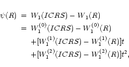\begin{eqnarray*}\psi(R)&=& W_{1}(ICRS)- W{_1}(R) \\
\hphantom{\psi(R)}&=& W_{1...
...\hphantom{\psi(R)}&&+[W_{1}^{(2)}(ICRS) - W_{1}^{(2)}(R)]t^{2},
\end{eqnarray*}
