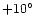 $+10\degr~$