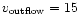 $v_{\rm outflow}=15$