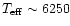 $T_{\rm eff}\sim 6250$