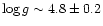 $\log g \sim 4.8 \pm 0.2$