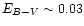 $E_{ B-V}\sim 0.03$