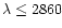$\lambda \leq 2860$