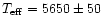 $T_{\rm eff} = 5650 \pm 50$