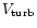 $V_{\rm turb}$