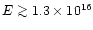 $E\ga 1.3\times 10^{16}$