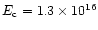$E_{\rm c}=1.3\times 10^{16}$