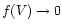 $f(V)\rightarrow0$