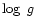 $\log~g$