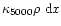 $\kappa_{5000}\rho~{\rm d}x$