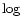 $\log$