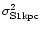 $\sigma ^{2}_{{\rm S1kpc}}$