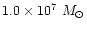$1.0 \times 10^7~M_{\odot}$