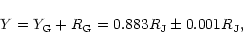 \begin{displaymath}Y=Y_{{\rm G}}+R_{{\rm G}}=0.883
R_{{\rm J}} \pm0.001
R_{{\rm J}},\end{displaymath}