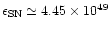 $\epsilon_{\rm SN} \simeq
4.45\times10^{49}$