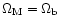$\Omega_{\rm M} = \Omega_{\rm b}$