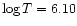 $\log T=6.10$