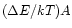 $(\Delta E /kT)A$