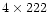 $4\times222$