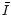 $\bar{I}$