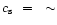 $c_{\rm s}~=~\sim$