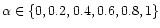 $\alpha \in \{0,0.2,0.4,0.6,0.8,1\}$