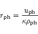 \begin{displaymath}r_{\rm ph}
= \frac{u_{\rm ph}}{\kappa\rho_{\rm ph}}
\end{displaymath}