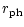 $\displaystyle r_{\rm ph}$