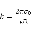 \begin{displaymath}k = \frac{2\pi\sigma_0}{\epsilon\Omega}
\end{displaymath}