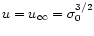 $u = u_\infty =
\sigma_0^{3/2}$
