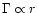 $\Gamma\propto r$