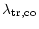 $\displaystyle \lambda_{\rm tr,co}$