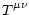 $\displaystyle T^{\mu\nu}$