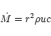 \begin{displaymath}
\dot M = r^2 \rho uc
\end{displaymath}
