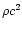 $\rho
c^2$
