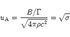 \begin{displaymath}
u_{\rm A}
= \frac{B/\Gamma}{\sqrt{4\pi \rho c^2}}
= \sqrt{\sigma}
\end{displaymath}
