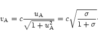 \begin{displaymath}v_{\rm A}
= c \frac{u_{\rm A}}{\sqrt{1+u_{\rm A}^2}}
= c \sqrt{\frac{\sigma}{1+\sigma}}\cdot
\end{displaymath}