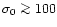 $\sigma_0\ga100$