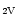 $_{\rm 2V}$