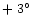 $+~3^{\circ}$