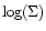 $\log(\Sigma)$