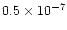 $0.5\times 10^{-7}$