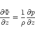 \begin{displaymath}\frac{\partial \Phi}{\partial z} = \frac{1}{\rho} \frac{\partial p}{\partial z}
\end{displaymath}