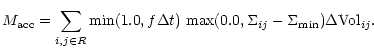 $\displaystyle M_{\rm acc} = \sum_{i,j \in R} {\rm min}(1.0,f\Delta t)~ {\rm max}(0.0, \Sigma_{ij} - \Sigma_{\rm min}) \Delta{\rm Vol}_{ij}.$
