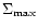 $\Sigma_{\rm max}$