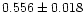$0.556\pm0.018$