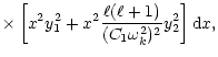 $\displaystyle \times\left[ x^2 y_1^2 + x^2 \frac{\ell (\ell +1)}{(C_1 \omega_k^2)^2}
y_2^2\right] {\rm d}x,$