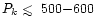 $P_k \mathrel{\hbox{\rlap{\hbox{\lower4pt\hbox{$\sim$ }}}\hbox{$<$ }}} 500 {-} 600$