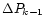 $\Delta P_{k-1}$